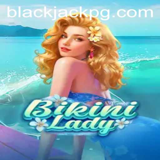 Dive into the Exciting World of BikiniLady BlackJack