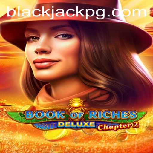 Discover the Thrills of Book of Riches Deluxe Chapter 2: A Casino Journey with a Touch of BlackJack