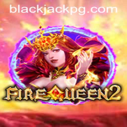 Exploring the Thrilling World of FireQueen2 and BlackJack