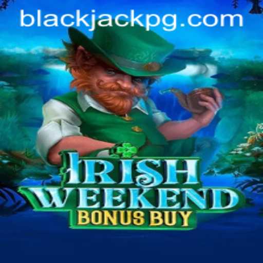 Exploring IrishWeekendBonusBuy: A Unique Twist on Blackjack
