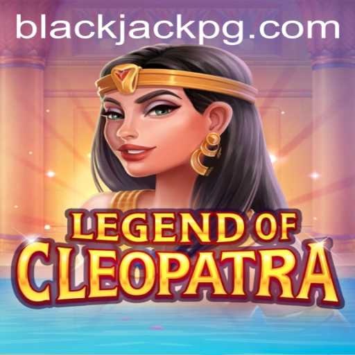 Exploring the Exciting World of LegendOfCleopatra and BlackJack