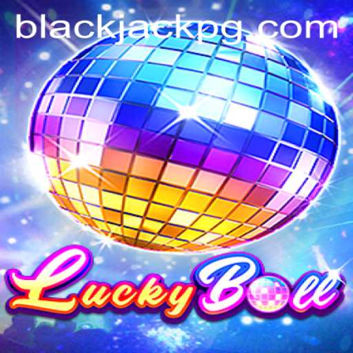 Exploring the Allure of LuckyBall and BlackJack