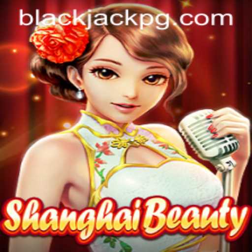 Exploring the Fascinating World of ShanghaiBeauty and Its BlackJack Fusion