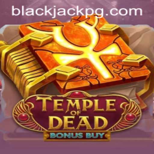 Exploring TempleofDeadBonusBuy: A Fusion of Strategy and Chance with a Touch of BlackJack